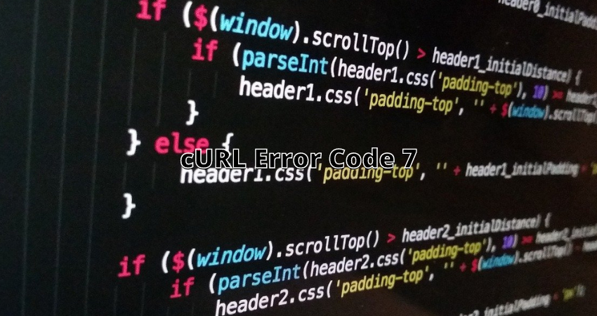  cURL Error Code 7 